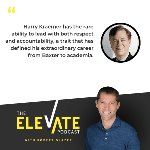 The Elevate Podcast with Robert Glazer | Harry Kraemer | Traits Of CEOs