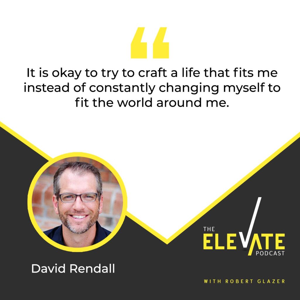 The Elevate Podcast with Robert Glazer | David Rendall | Freak Factor