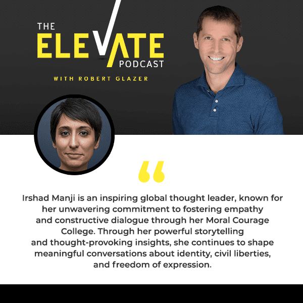 The Elevate Podcast with Robert Glazer | Irshad Manji | Rethinking Diversity