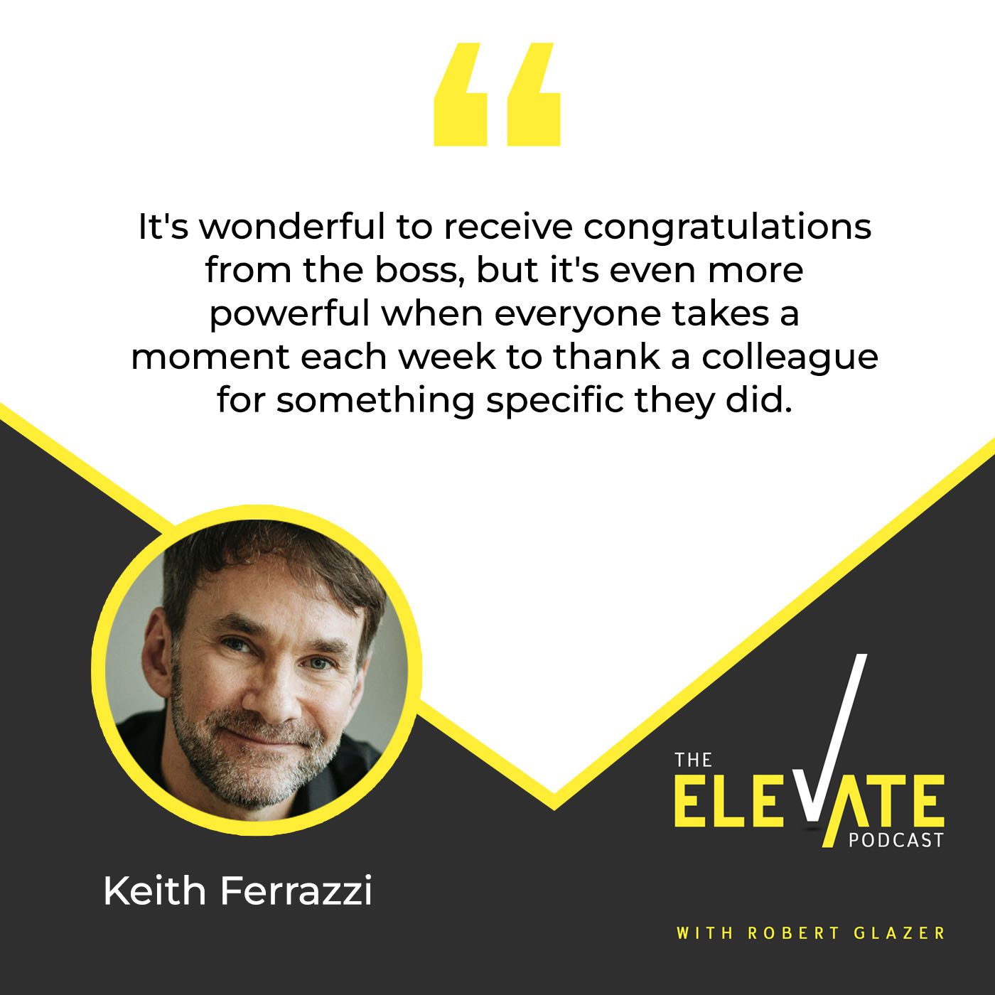 The Elevate Podcast with Robert Glazer | Keith Ferrazzi | Don't Lead Alone