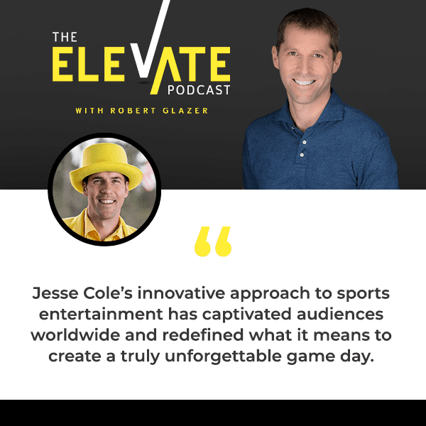 The Elevate Podcast with Robert Glazer | Jesse Cole | World Of Sports