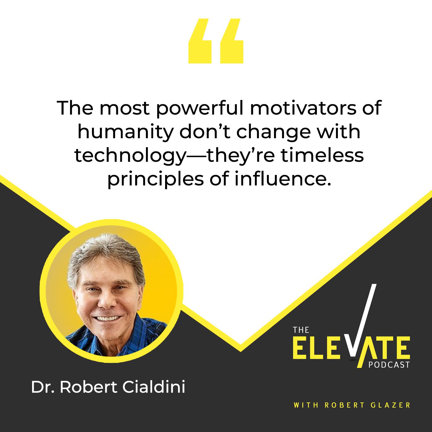 The Elevate Podcast with Robert Glazer | Robert Cialdini | Influence