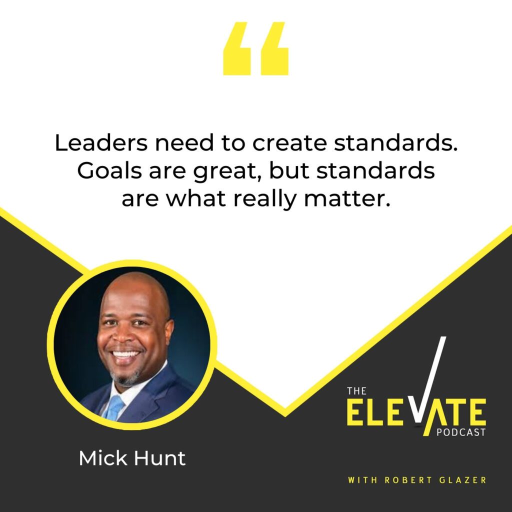 The Elevate Podcast with Robert Glazer | Mick Hunt| Good Leader