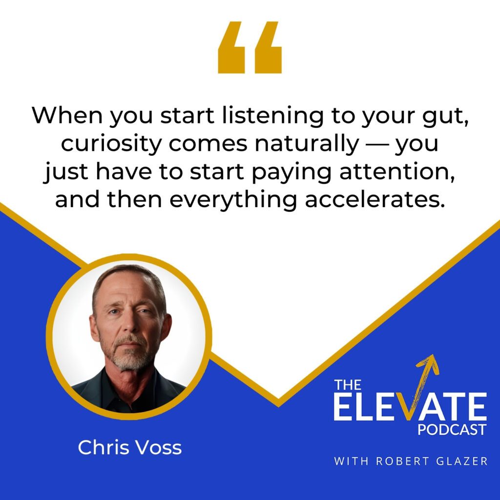 The Elevate Podcast with Robert Glazer | Chris Voss | Negotiation Tactics