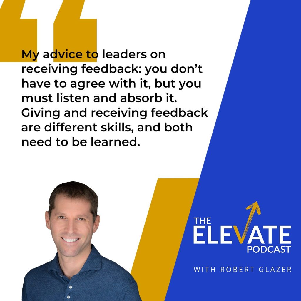 The Elevate Podcast with Robert Glazer | Joe Hirsch | Giving Feedback